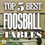 Top 5 Best FoosBall Tables